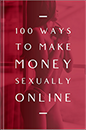 100 ways to earn online sexually